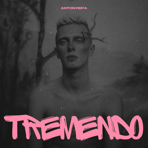 Tremendo by ANTON REPA