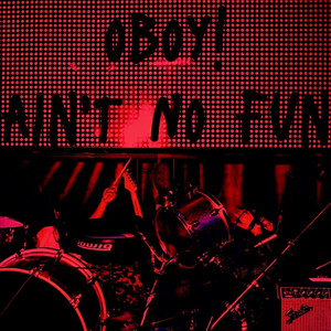 Ain't No Fun by OBOY!