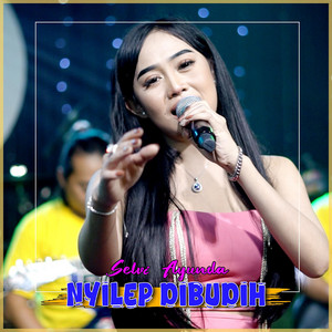 Selvi Ayunda - Nyilep Dibudih