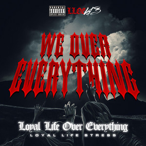 L.L.O.E. (LOYAL LIFE OVER EVERYTHING) - Album by Loyal Life Stress