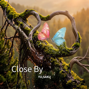 Close By by YU-SAKU