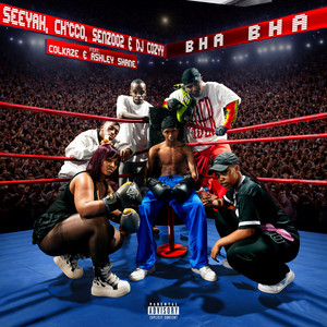 Bha Bha (feat. Colkaze & Ashley Shane) by Seeyah, Ch'cco, Senzo02, Dj Cozyy, Colkaze, Ashley Shane