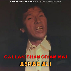Asrar Ali - Gallan Changiyan Nai - Asrar Ali