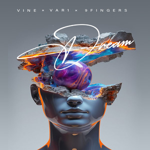 Dream by Vine, VAR1, 9fingers