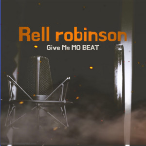 Give Me Mo Beat by Rell Robinson