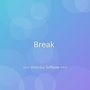 Break by Vinícius Sofiane