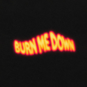 Burn Me Down by deepcurrent