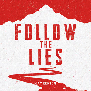 Follow The Lies by Jay Denton