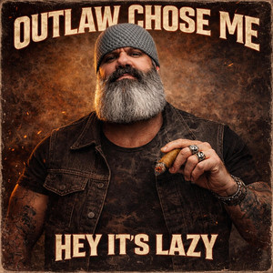 OUTLAW Chose Me by Hey It's Lazy