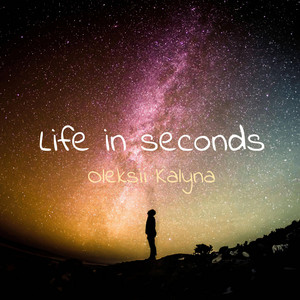 Life in seconds