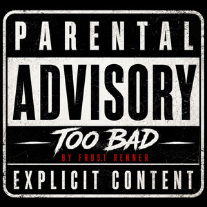 Too Bad by Frost Renner