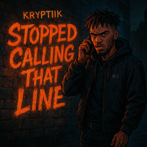 Stopped Calling That Line by Kryptiik