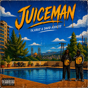 Juiceman by TK.KRUZ, David Acekeyz