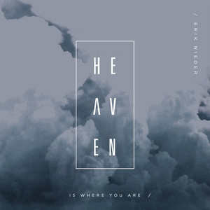Heaven Is Where You Are by Erik Nieder