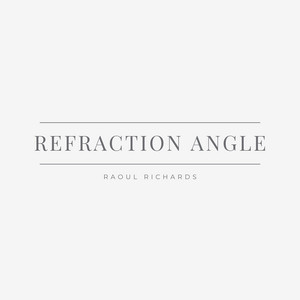 Refraction Angle by Raoul Richards