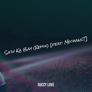 Sa’w Ka Bay (Remix) [feat. MechansT]