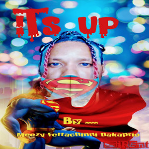 ITS UP by Meezy Fettachinni Dakaprio
