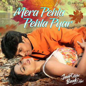 Mera Pehla Pehla Pyar (From "Jaan Abhi Baki Hai")