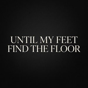 UNTIL MY FEET FIND THE FLOOR by BROK3N VOWS