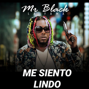 Me Siento Lindo by Mr Black la Fama