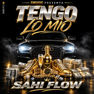 Tengo Lo Mio by GadiMusicpr, Sahi Flow