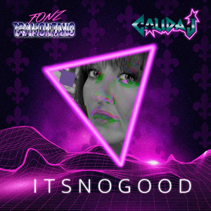 It's No Good by Fonz Tramontano, Calida J