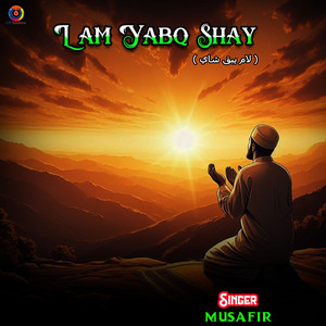 Musafir - Lam Yabq Shay