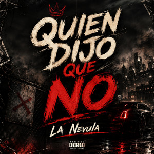 Quien Dijo Que No by La Nevula