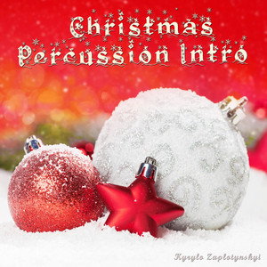 Kyrylo Zaplotynskyi — Christmas Percussion Intro