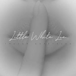 Little White Lie by Trevor Something