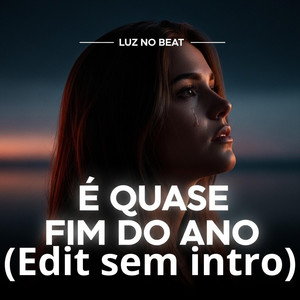 É Quase Fim Do Ano (Versão Sem Introdução) by Luz no Beat