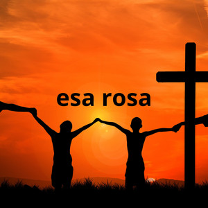 esa rosa by Chiky Bray