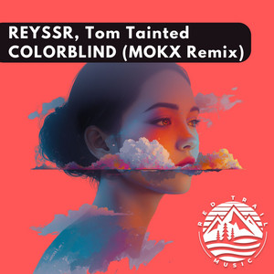 Colorblind - MOKX Remix Edit by REYSSR, Tom Tainted, MOKX