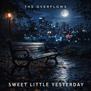 Sweet little yesterday by The Overflows