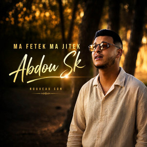 Ma Fetek Ma Jitek by Abdou Sk