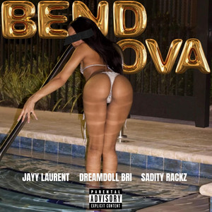 Sadity Rackz - BEND OVA (feat. Jayy Laurent & Dreamdollbrii) [Fast]