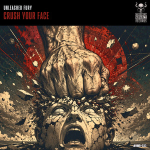 Crush Your Face by Unleashed Fury