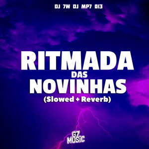 Dj 7w & DJ MP7 013 - Ritmada das Novinhas (Slowed + Reverb)
