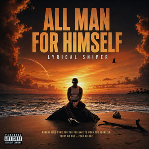 ALL MAN FOR HIMSELF by Lyrical $niper
