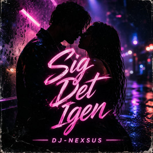 Sig Det Igen by DJ-NEXSUS