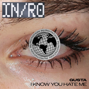 Gusta — I know U Hate Me (2026)