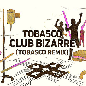 Club Bizarre - Tobasco Remix by Tobasco