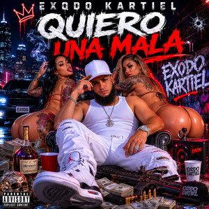 Quiero Una Mala by Exodo Kartiel