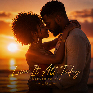 BRUNIUHMUSIC - Live It All Today