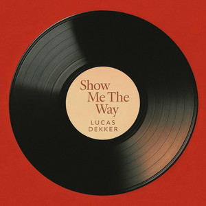 Show Me The Way by Lucas Dekker