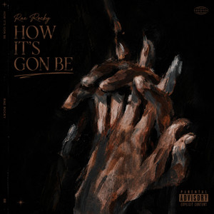 How It's Gon Be by RAE Rocky, anders
