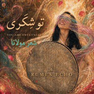 تو شِكَرى by Rumi's Echo