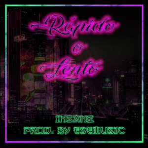 Rapido o lento by Esemusic, Insane