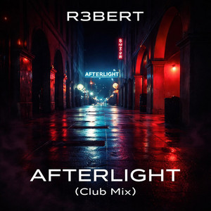 AFTERLIGHT (Club Mix) by R3BERT