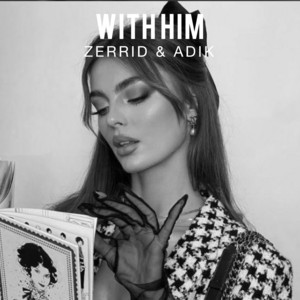 With Him by Zerrid, Adik